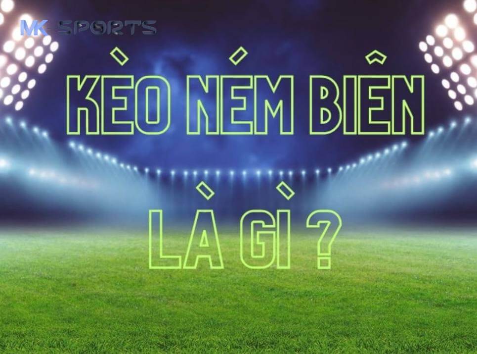 Đôi nét về kèo ném biên tại nhà cái Mk sports